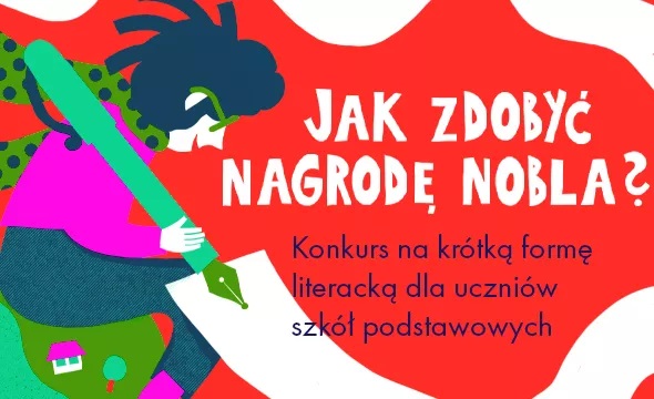 Ogólnopolski konkurs literacki dla dzieci i młodzieży „Jak zdobyć Nagrodę Nobla?”